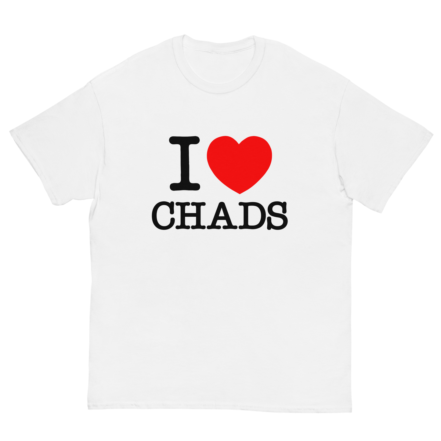 I LOVE CHADS T-SHIRT